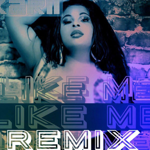 Like Me (Remix) [Explicit]