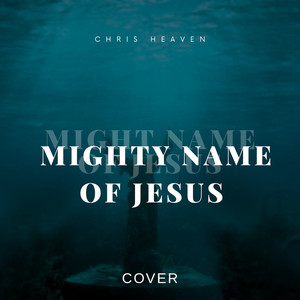 Mighty Name Of Jesus (Cover)