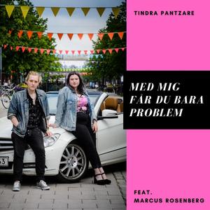 Med mig får du bara problem (feat. Marcus Rosenberg)