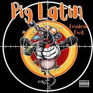 Pig Latin (Explicit)