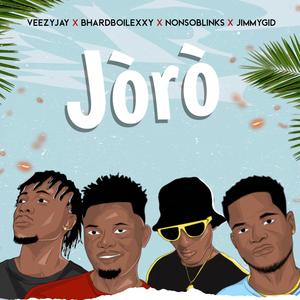 JORO (feat. Veezy jay, Bhardboilexxy, Nonso Blinkz & jimmy Gid)