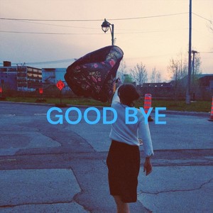 GOOD BYE (Explicit)