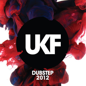 UKF Dubstep 2012 (Explicit)