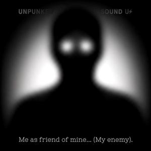 ME AS FRIEND OF MINE... (MY ENEMY) .