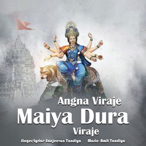 Angna Viraje Maiya Dura Viraje
