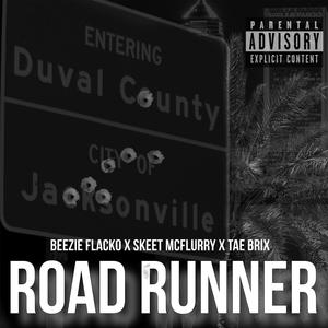 Road Runner (feat. Skeet McFlurry & Tae Brix) (Explicit)