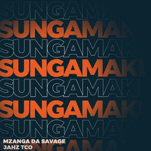 Sungamake (feat. JAHZ TCO) [Explicit]