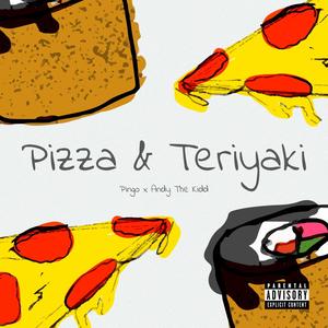 Pizza & Teriyaki (Explicit)