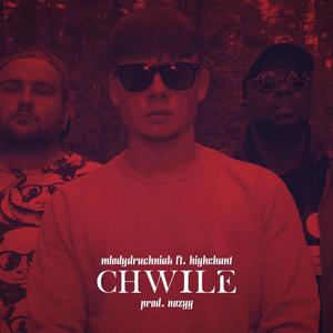 Chwile (feat. mlodydruchniak & HighChant) [Explicit]