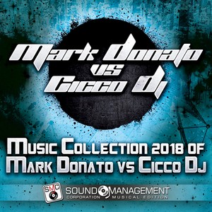 Music Collection 2018 of Mark Donato vs. Cicco DJ