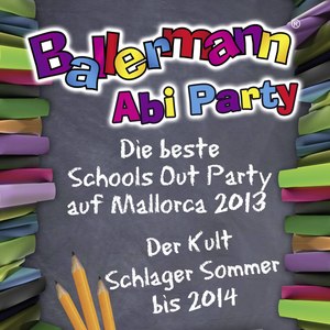 Ballermann Abi Party - Die beste Schools Out Party auf Mallorca 2013 - Der Kult Schlager Sommer bis