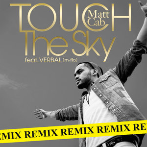 Touch the Sky (feat. Verbal (m-flo)) [Remix] - EP