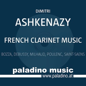 Clarinet Recital: Ashkenazy, Dimitri - POULENC, F. / DEBUSSY, C. / MILHAUD, D. / BOZZA, E. (French Clarinet Music)