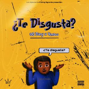 ¿Te Disgusta?(feat. Kmous) (Explicit)