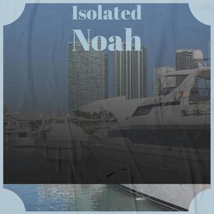 Isolated Noah