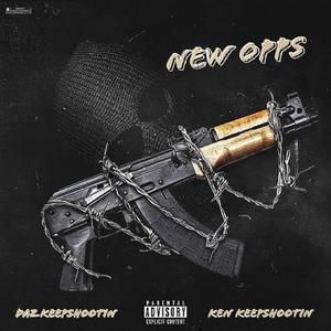 New Opps (feat. Ken Keepshootin) [Explicit]