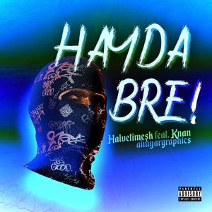 Hayda Bre (feat. Knan) [Explicit]