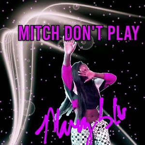 Mitch Don't Play (feat. King YahQ)