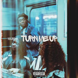 TURN ME UP (Explicit)