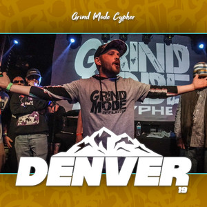 Grind Mode Cypher Denver 19 (Explicit)