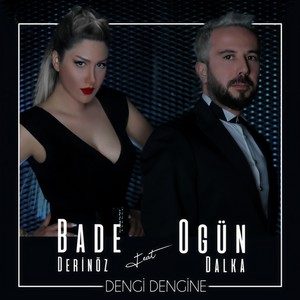 Bade Derinöz - Dengi Dengine