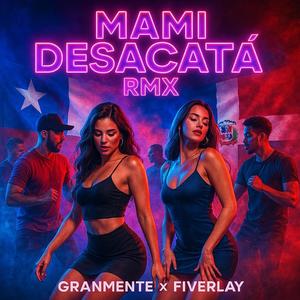 mami desacata granmente (feat. fiverlay) (Explicit)
