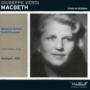 VERDI, G.: Macbeth (Opera) [Sung in German] [Schech, Gonszar, Proebstl, Bajew, Schwer, Stolze-Fröhlich, Appenzeller, Müller-Kray] [1951]