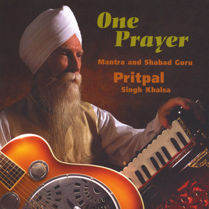 Pritpal Singh Khalsa - One Prayer(Ik Ardas)