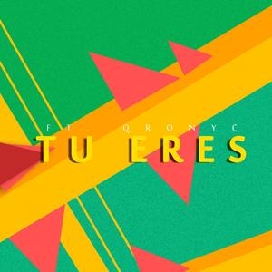 Tu Eres (feat. Qronyc)