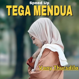 Tega Mendua (Speed Up)