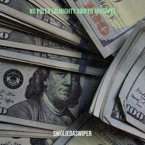 No Poles (Almighty Swiper Mixtape) [Explicit]