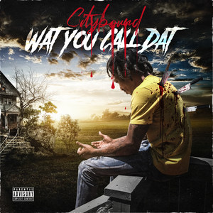 Wat You Call Dat (Explicit)