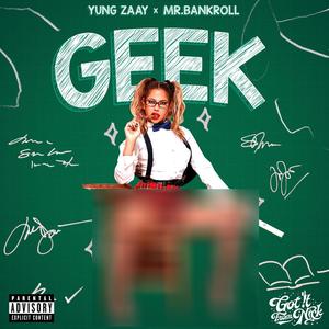 yung zaay - Geek (feat. Mr. Bankroll|Explicit)