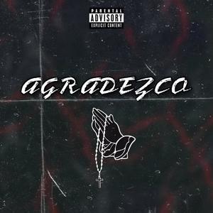 AGRADEZCO (feat. BigYoshua & La Uno Dos) [Explicit]