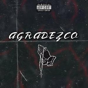 AGRADEZCO (feat. BigYoshua & La Real) (Explicit)