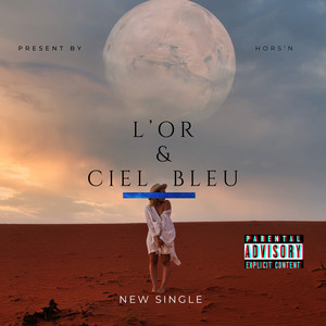 L’or & ciel bleu (Explicit)