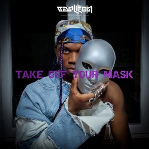 Take off your mask (Explicit)