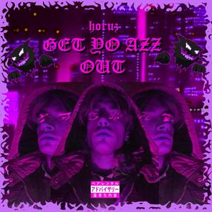 GET YO AZZ OUT! (Explicit)