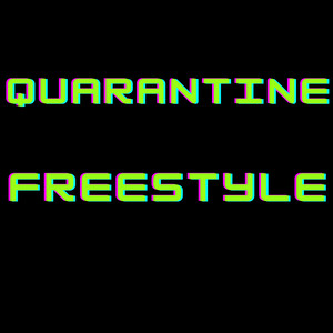 Quarantine (Freestyle) [Explicit]