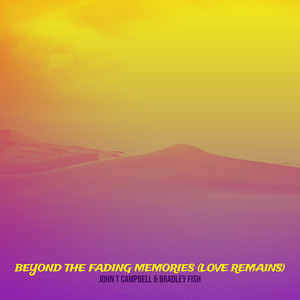 Beyond the Fading Memories (Love Remains)