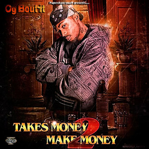 Takes Money 2 Make Money (Explicit)