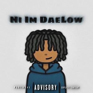 Hi Im DaeLow (Explicit)