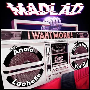 I WANT MORE! (feat. Anaia Lachelle & Shin Hoo Yong)