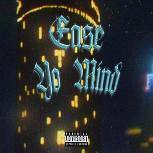 EYM (Ease Yo Mind) (Explicit)