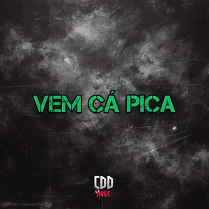 VEM CÁ PICA (Explicit)