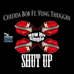 Shut Up (feat. Yung Thuggin)