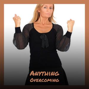 Anything Overcoming