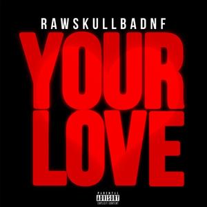 Your Love (Explicit)