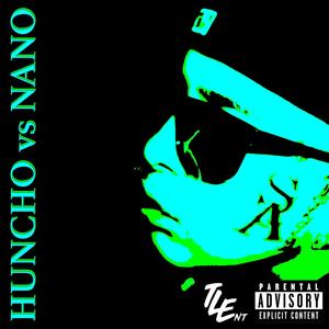 Huncho Vs Nano (Explicit)