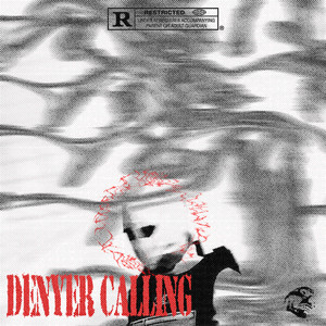 DENYER CALLING (Explicit)